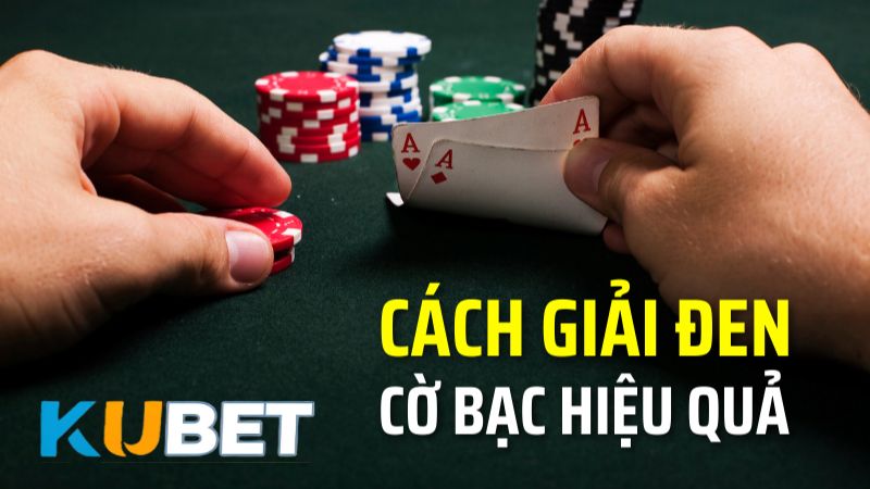 Cách Giải Đen Cờ Bạc Từ Thua Thành Thắng Trong 1 Ngày