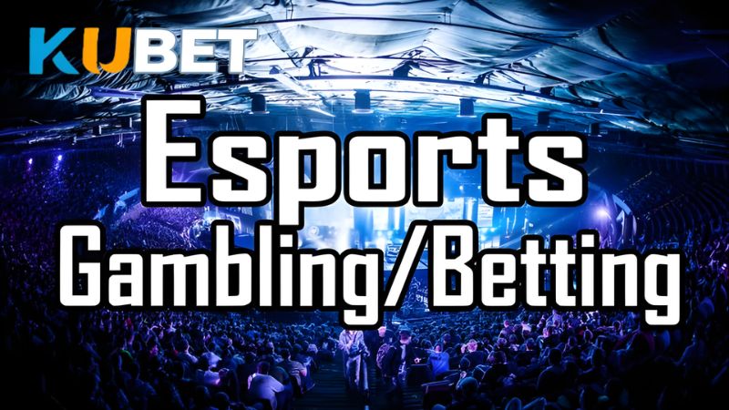 ESport KUBET là khu vực cá cược thể thao điện tử nổi bật tại nhà cái