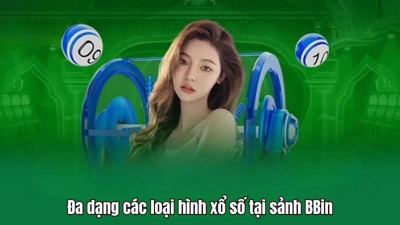 Đa dạng các loại hình xổ số tại sảnh BBin