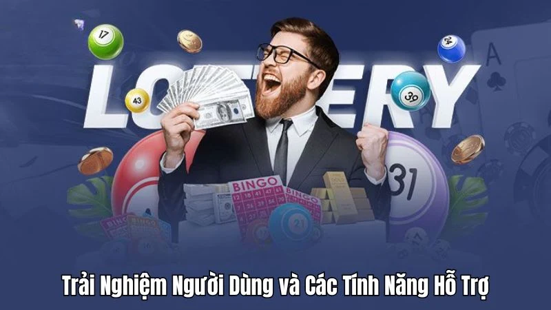 Trải nghiệm người dùng và các tính năng hỗ trợ