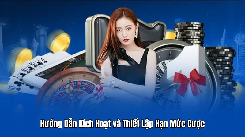 Hướng dẫn kích hoạt và thiết lập Kubet giới hạn cược